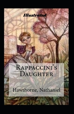 Rappaccini's Daughter Illustrated by Nathaniel Hawthorne