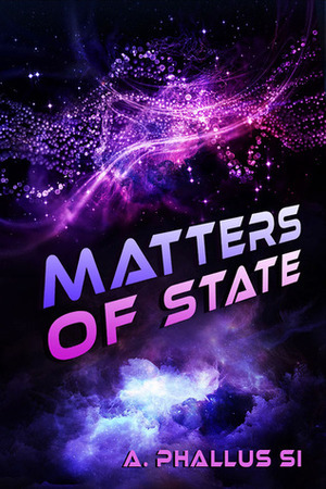 Matters of State by A. Phallus Si