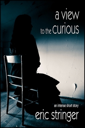 A View to the Curious by Eric Stringer