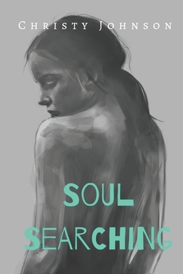 Soul Searching: A World of Thoughts by Christy Johnson