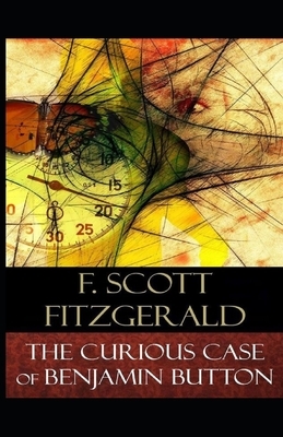 The Curious Case of Benjamin Button Illustrated by F. Scott Fitzgerald