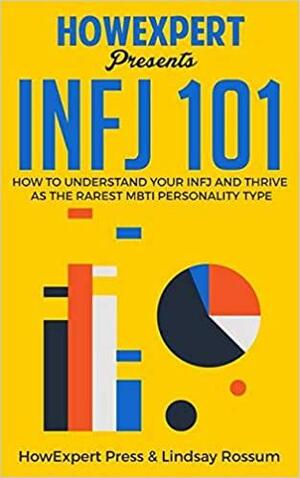 Infj 101: How to Understand Your Infj Personality and Thrive as the Rarest Mbti Personality Type by HowExpert