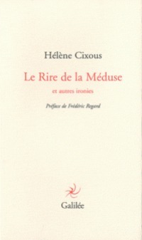 Le Rire de la Méduse et autres ironies by Hélène Cixous, Frédéric Regard