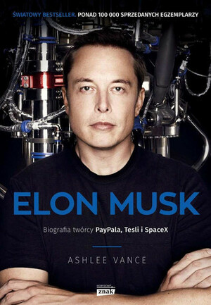 Elon Musk. Biografia twórcy PayPala, Tesli, SpaceX by Agnieszka Bukowczan-Rzeszut, Ashlee Vance