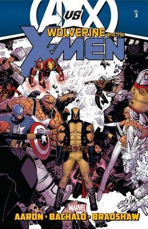 Wolverine and the X-Men, Volume 3 by Nick Bradshaw, Jason Aaron, Chris Bachalo