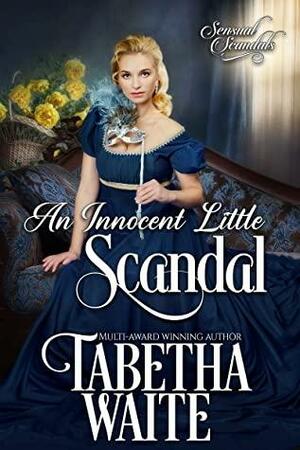 An Innocent Little Scandal (Sensual Scandals Book 1) by Tabetha Waite
