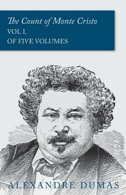 The Count of Monte Cristo - Vol I. (In Five Volumes) by Alexandre Dumas