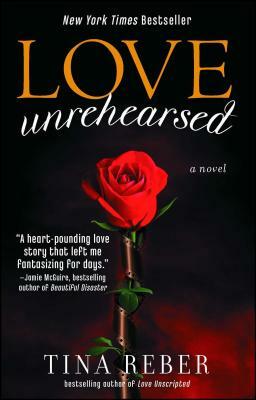 Love Unrehearsed by Tina Reber