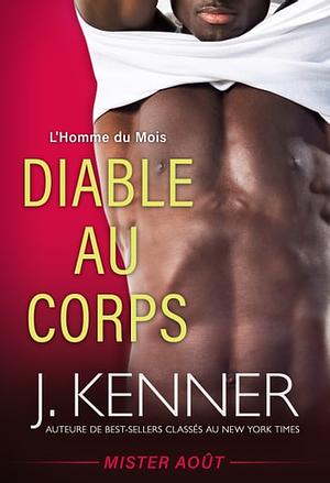 Diable au corps: Mister Août (L'Homme Du Mois t. 8) by J. Kenner