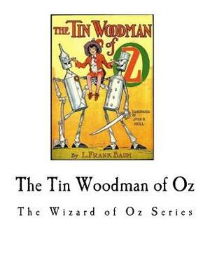 The Tin Woodman of Oz: The Wizard of Oz Series by L. Frank Baum