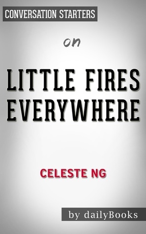 Little Fires Everywhere by Celeste Ng | Conversation Starters by Daily Books