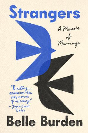 Strangers: A Memoir of Marriage by Belle Burden