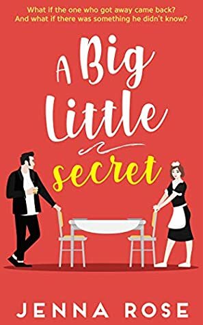 A Big Little Secret by Jenna Rose