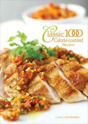 Clasic 1000 Calorie-Counted Recipes by Carolyn Humphries