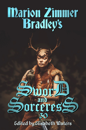 Sword and Sorceress 30 by Elisabeth Waters, G. Scott Huggins, Pauline J. Alama
