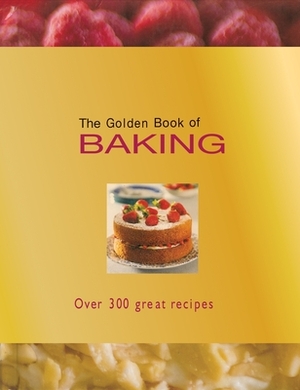 The Golden Book of Baking: Over 300 Great Recipes by Ting Morris, Carla Bardi, Rachel Lane