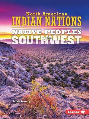 Native Peoples of the Southwest by Linda Lowery