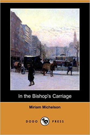 In the Bishop's Carriage by Miriam Michelson