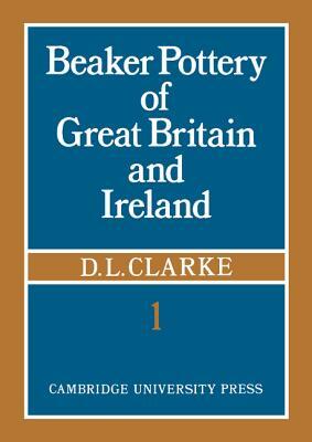 Beaker Pottery of Great Britain and Ireland 2 Part Set by D. L. Clarke