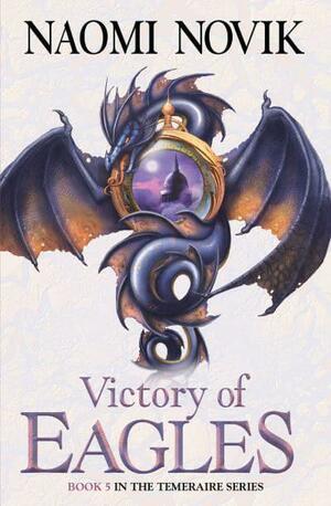 Victory of Eagles by Naomi Novik