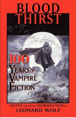 Blood Thirst: 100 Years of Vampire Fiction by 