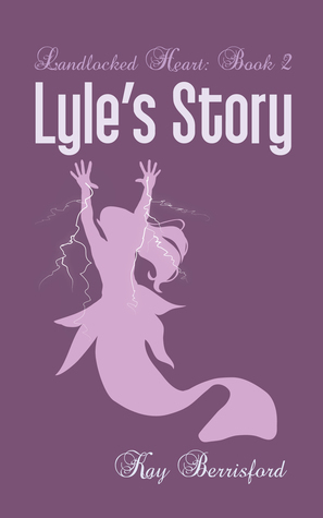 Lyle's Story by Kay Berrisford