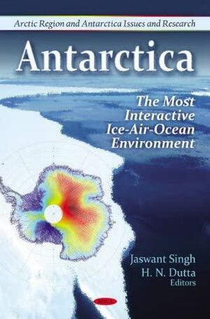 Antarctica by H.N. Dutta, Jaswant Singh