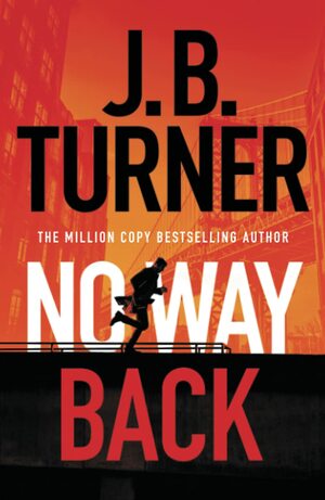 No Way Back by J.B. Turner