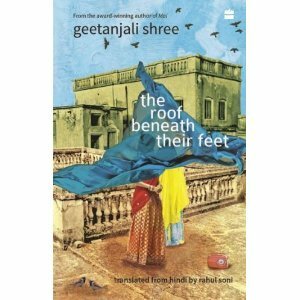 The Roof Beneath their Feet by Geetanjali Shree