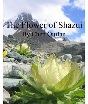 The Flower of Shazui by Ken Liu, Chen Quifan