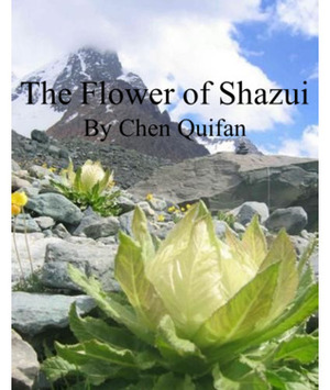 The Flower of Shazui by Chen Quifan, Ken Liu