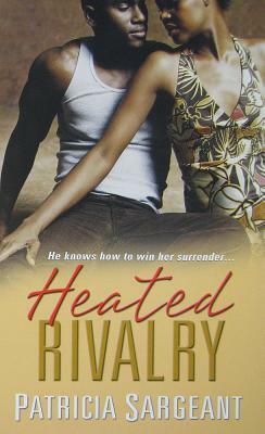 Heated Rivalry by Patricia Sargeant