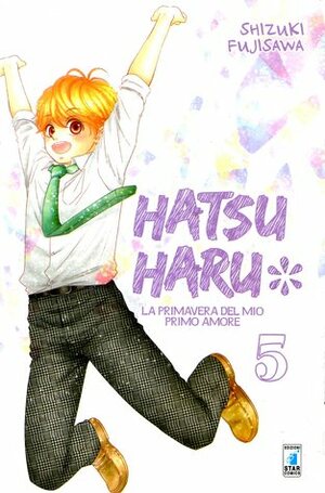 Hatsu haru - La primavera del mio primo amore, Vol. 5 by Shizuki Fujisawa, Alice Settembrini, Chiara Antonozzi, Alessandra Fregosi, Valentina Serra