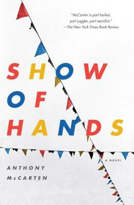 Show of Hands by Anthony McCarten