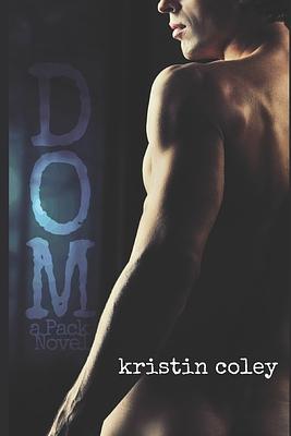 Dom by Kristin Coley