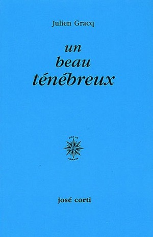 Un beau ténébreux by Julien Gracq