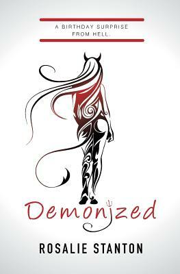 Demonized: A Demonic Love Story by Rosalie Stanton