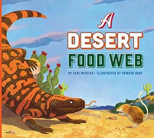 A Desert Food Web by Howard Gray, Cari Meister