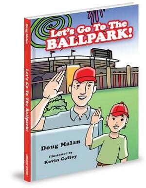 Let's Go to the Ballpark! by Doug Malan