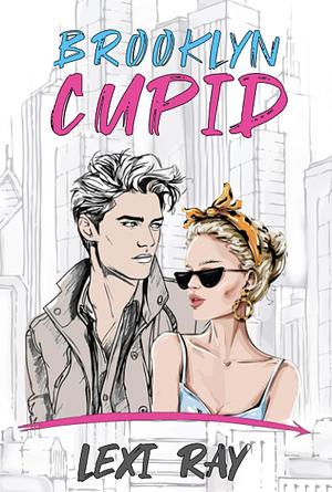 Brooklyn Cupid by Lexi Ray | The StoryGraph