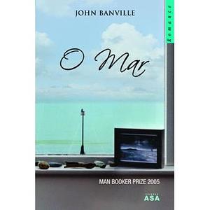O Mar by Teresa Curvelo, John Banville