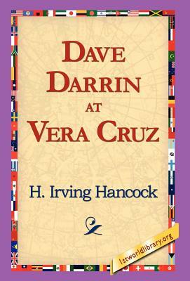 Dave Darrin at Vera Cruz by H. Irving Hancock