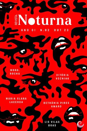 Revista Noturna - N 02 by Bethânia Pires Amaro, Maria Clara Lacerda, Morg. Rocha, Lis Vilas Boas, Vitória Vozniak