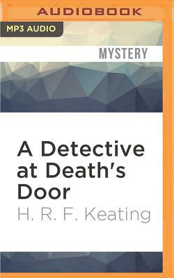A Detective at Death's Door by H.R.F. Keating