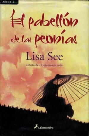 Pabellon de Las Peonias, El by Lisa See