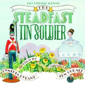 The Steadfast Tin Soldier by Cynthia Rylant