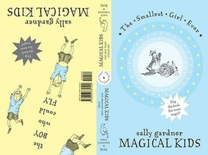 Magical Kids II: The Smallest Girl Ever and The Boy Who Could Fly by Sally Gardner