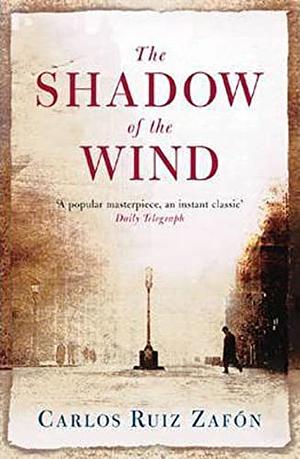 The Shadow of the Wind by Carlos Ruiz Zafón