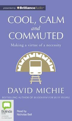Cool, Calm and Commuted by David Michie