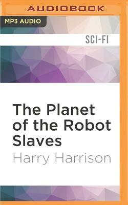 The Planet of the Robot Slaves by Harry Harrison